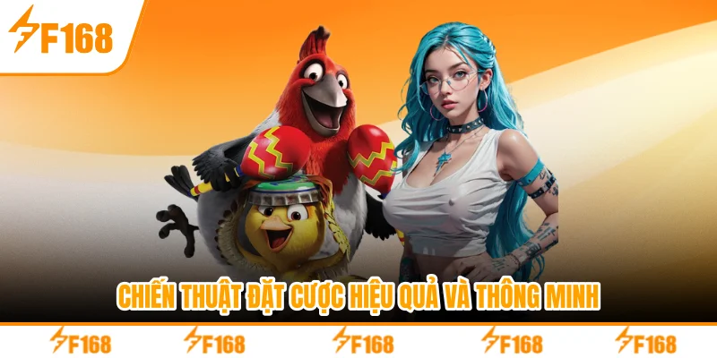 Chiến thuật đặt cược hiệu quả và thông minh Chiến thuật đặt cược hiệu quả và thông minh
