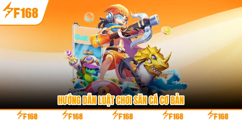 Hướng dẫn luật chơi săn cá cơ bản Hướng dẫn luật chơi săn cá cơ bản